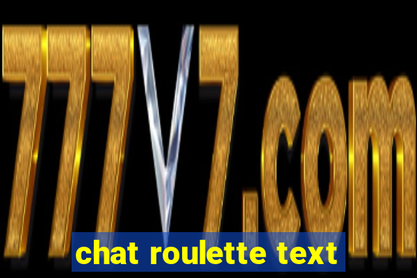 chat roulette text